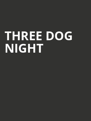 Three Dog Night, The Aiken Theatre, Evansville