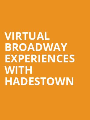 Virtual Broadway Experiences with HADESTOWN, Virtual Experiences for Evansville, Evansville