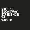 Virtual Broadway Experiences with WICKED, Virtual Experiences for Evansville, Evansville