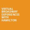 Virtual Broadway Experiences with HAMILTON, Virtual Experiences for Evansville, Evansville