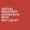 Virtual Broadway Experiences with BEETLEJUICE, Virtual Experiences for Evansville, Evansville